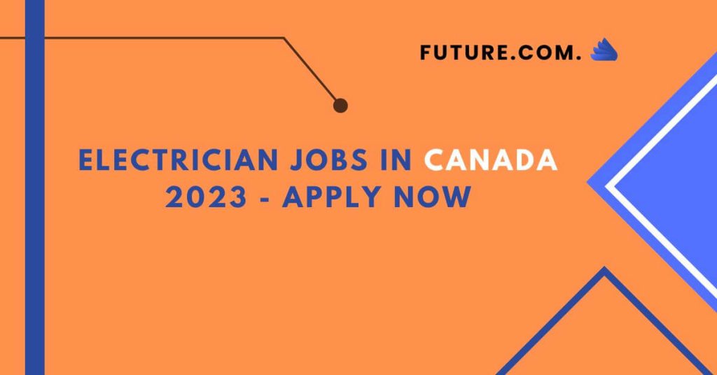 Electrician Jobs in Canada 2023 - Apply Now