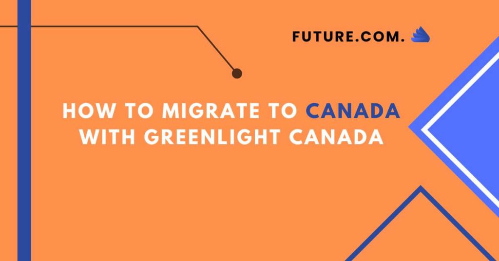 How to Migrate to Canada with GreenLight Canada