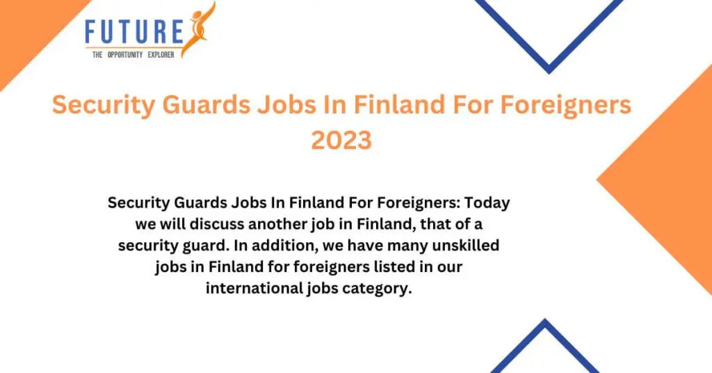 Security Guards Jobs In Finland For Foreigners 2023