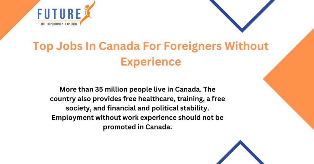Top Jobs In Canada For Foreigners Without Experience