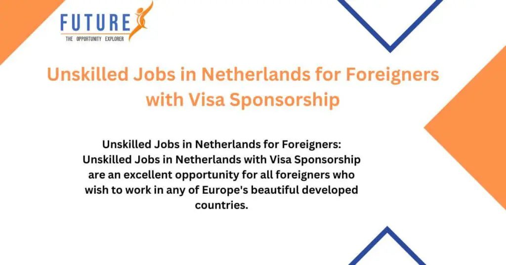 Unskilled Jobs in Netherlands for Foreigners with Visa Sponsorship