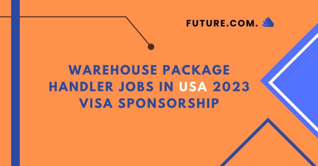 Warehouse Package Handler Jobs in USA 2023 Visa Sponsorship