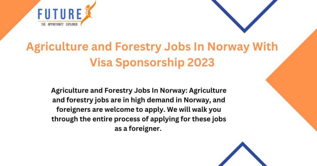 Agriculture and Forestry Jobs In Norway With Visa Sponsorship 2023