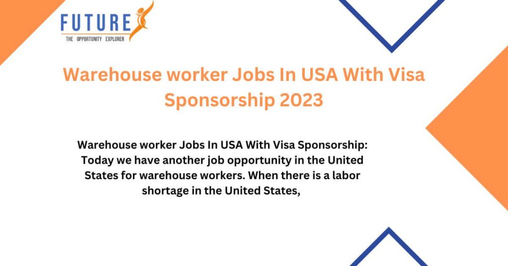 Warehouse worker Jobs In USA With Visa Sponsorship 2023