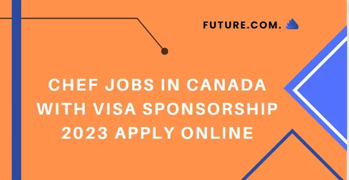 Chef Jobs In Canada With Visa Sponsorship 2023 Apply Online