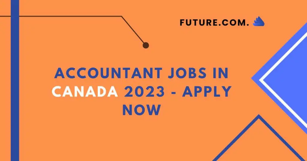 Accountant Jobs in Canada 2023 - Apply Now