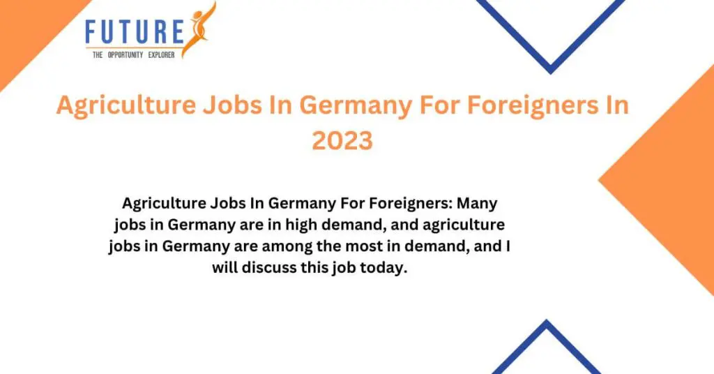 Agriculture Jobs In Germany For Foreigners In 2023