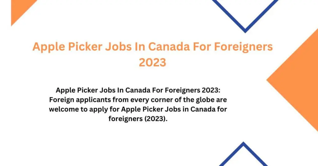 Apple Picker Jobs In Canada For Foreigners 2023