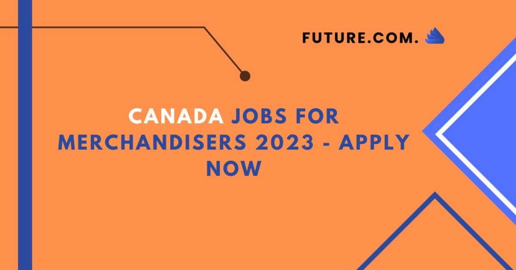 Canada Jobs For Merchandisers 2023