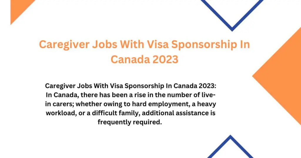 Caregiver Jobs With Visa Sponsorship In Canada 2023