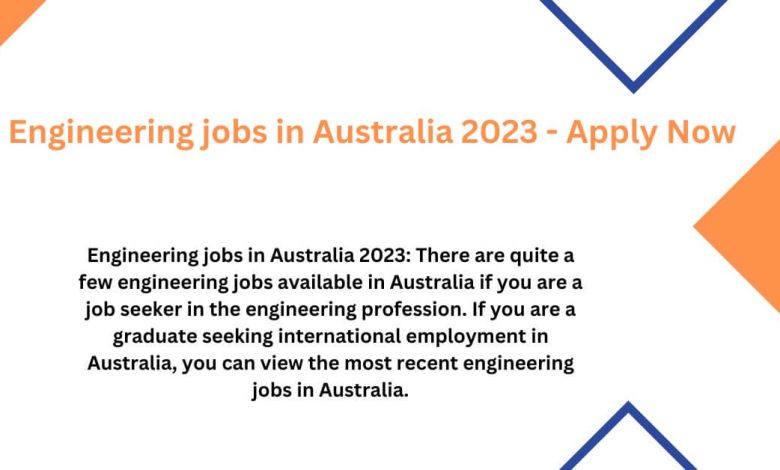 Engineering jobs in Australia 2023 - Apply Now