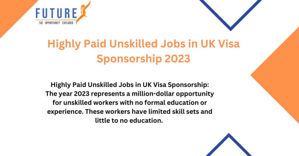 Highly Paid Unskilled Jobs in UK Visa Sponsorship 2023