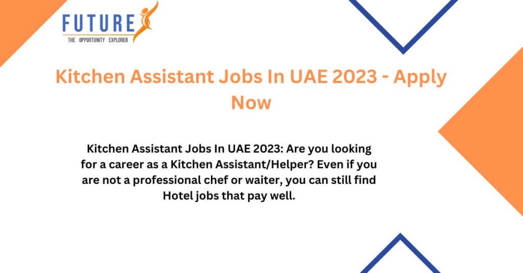 Kitchen Assistant Jobs In UAE 2023