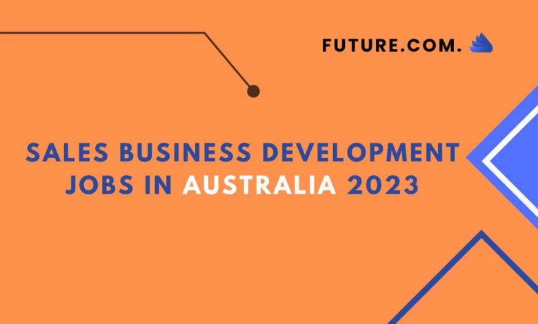Sales Business Development Jobs in Australia 2023