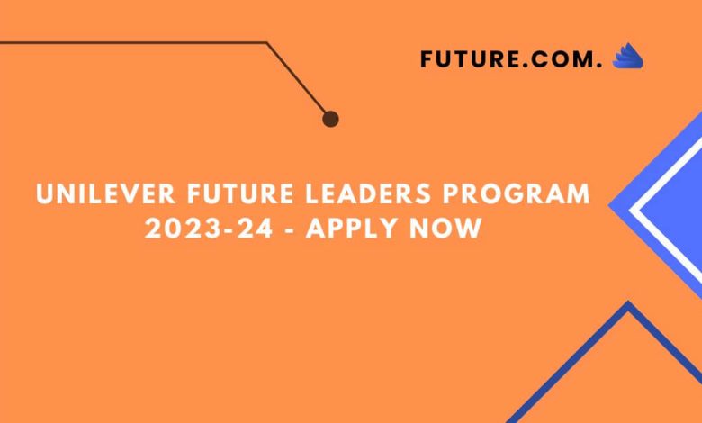 Unilever Future Leaders Program 2023-24