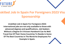 Photo of Unskilled Job In Spain For Foreigners 2023 Visa Sponsorship