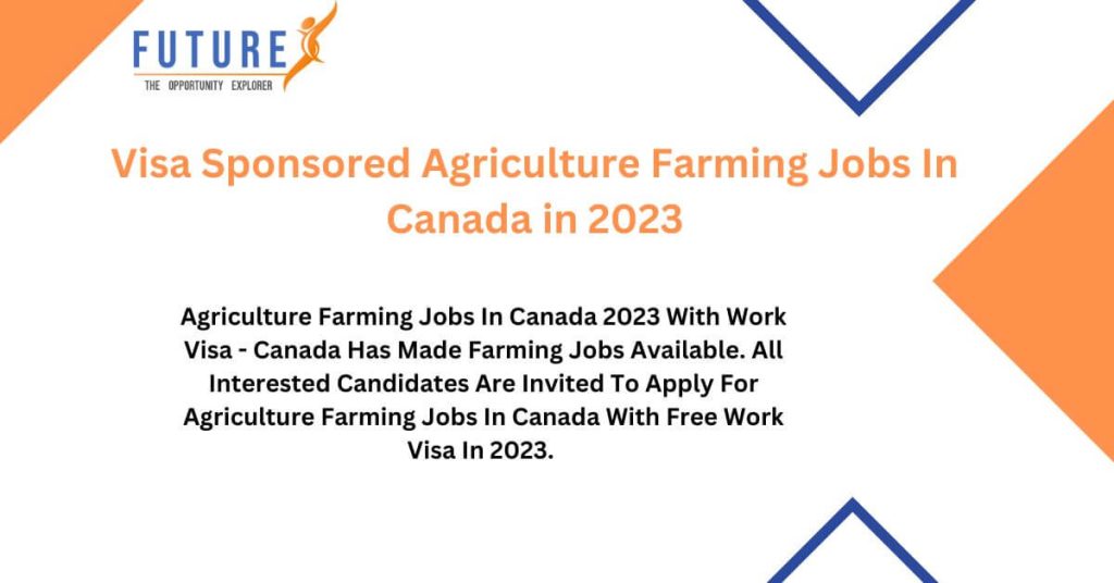 Visa Sponsored Agriculture Farming Jobs In Canada in 2023