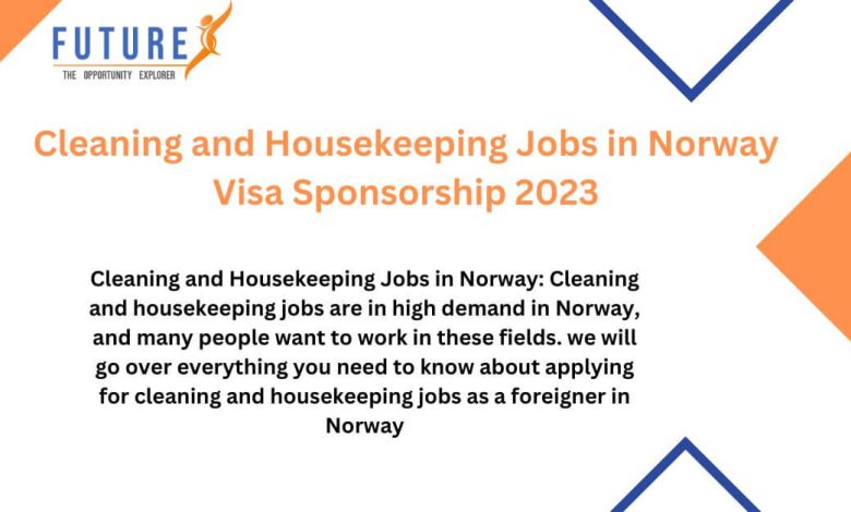 Cleaning and Housekeeping Jobs in Norway Visa Sponsorship 2023