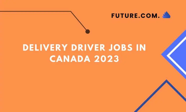 Delivery driver Jobs In Canada 2023