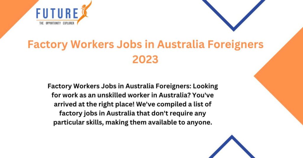 Factory Workers Jobs in Australia Foreigners 2023