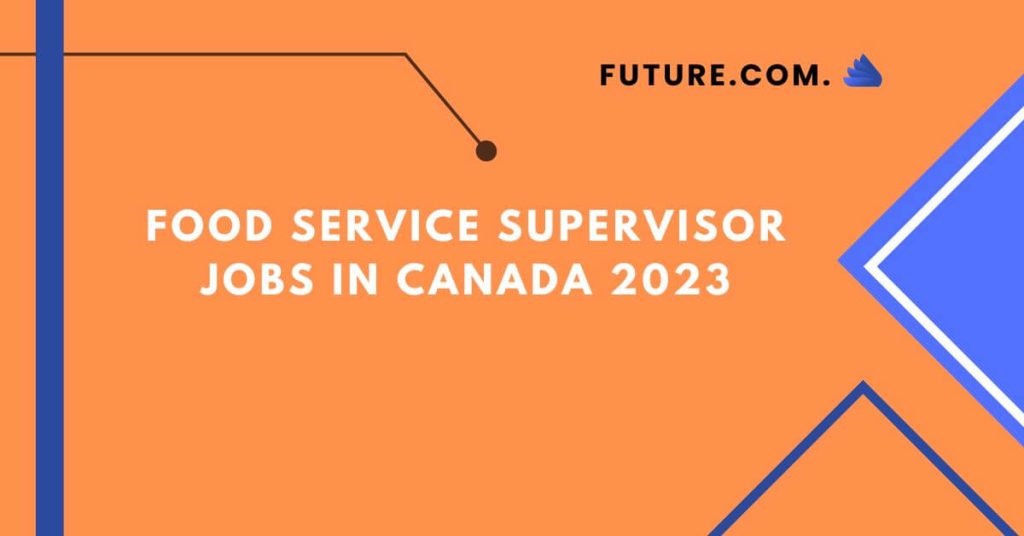 Food service supervisor Jobs In Canada 2023