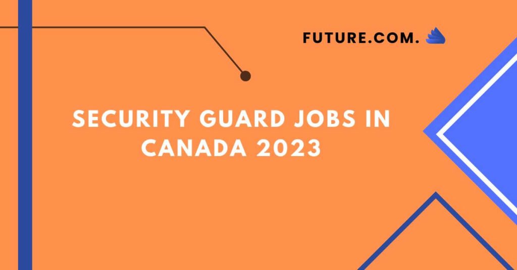 Security Guard Jobs In Canada 2023