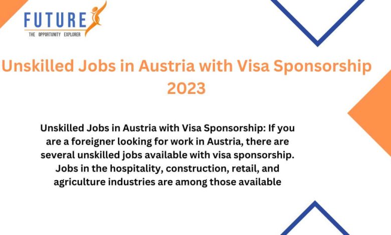 Unskilled Jobs in Austria with Visa Sponsorship 2023