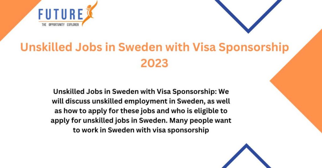Unskilled Jobs in Sweden with Visa Sponsorship 2023