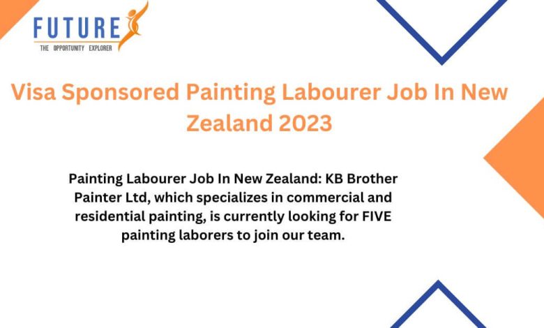 Visa Sponsored Painting Labourer Job In New Zealand 2023