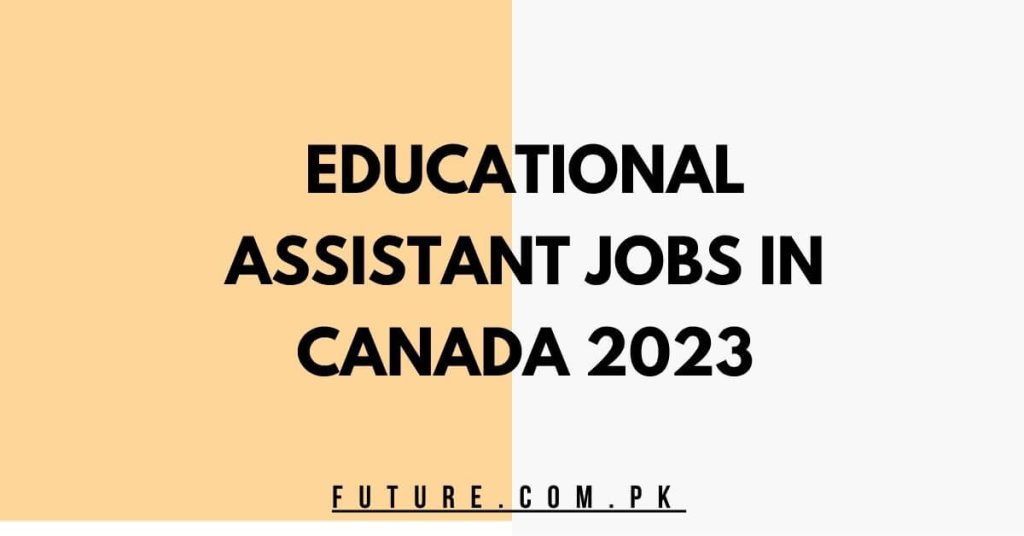 Educational assistant Jobs In Canada 2023