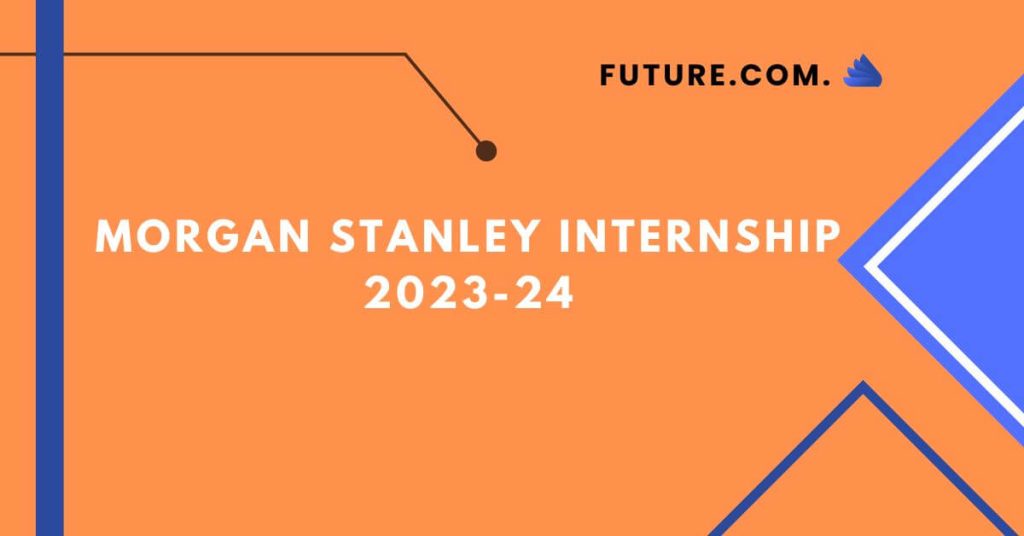 Morgan Stanley Internship 2023-24