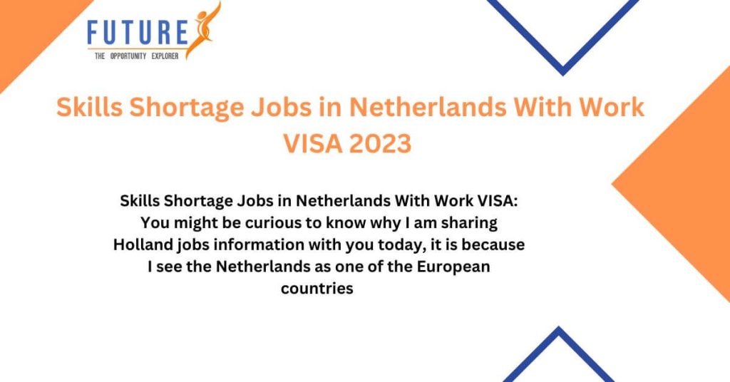 Skills Shortage Jobs in Netherlands With Work VISA 2023