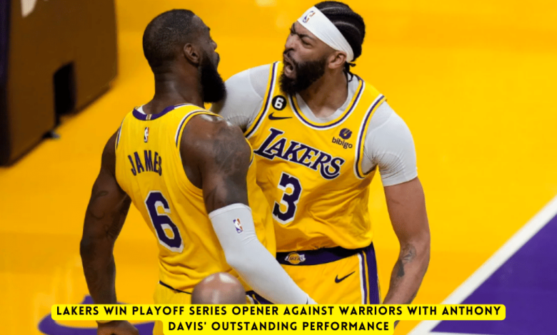 Lakers win playoff series opener against Warriors with Anthony Davis' outstanding performance
